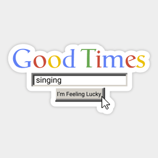 Good Times Singing Sticker